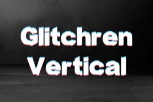 Glitchren Vertical Typeface: Bold Digital Typography for Campaigns